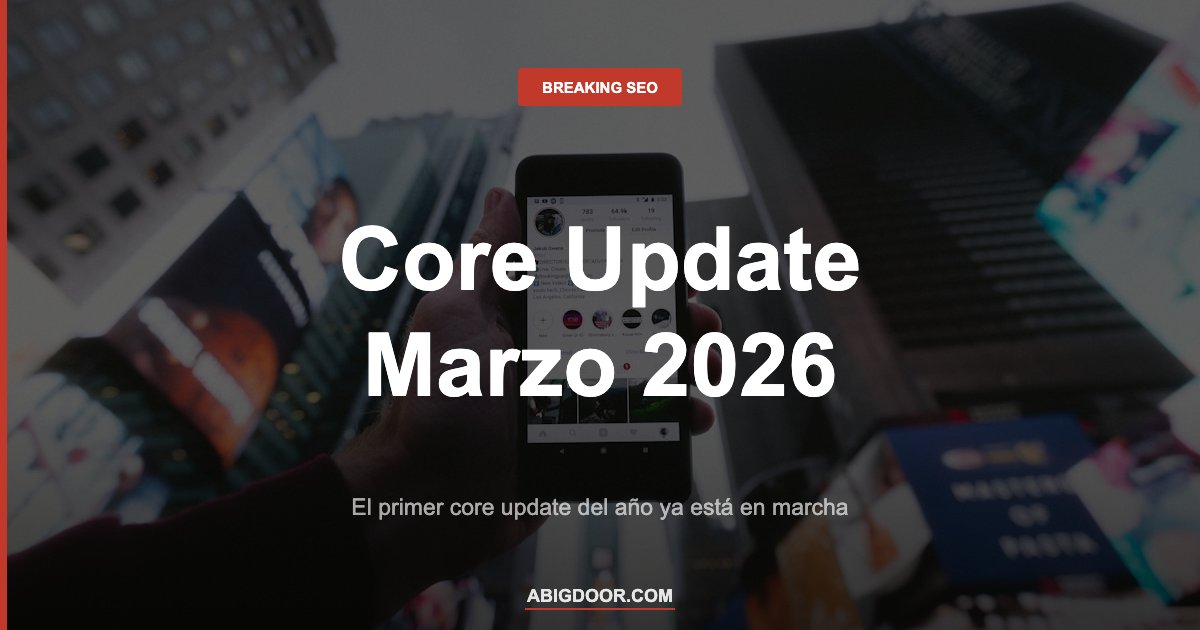 Google lanzó el Core Update de marzo 2026: el primero del año ya está en marcha