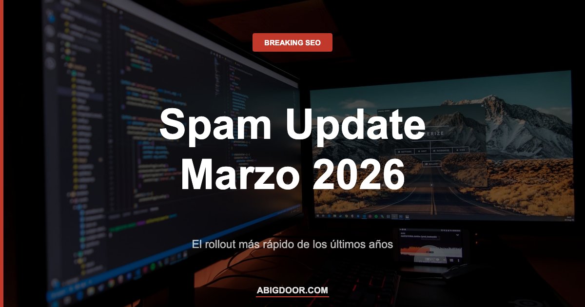 Google lanzó la actualización de spam de marzo 2026: se completó en menos de 24 horas