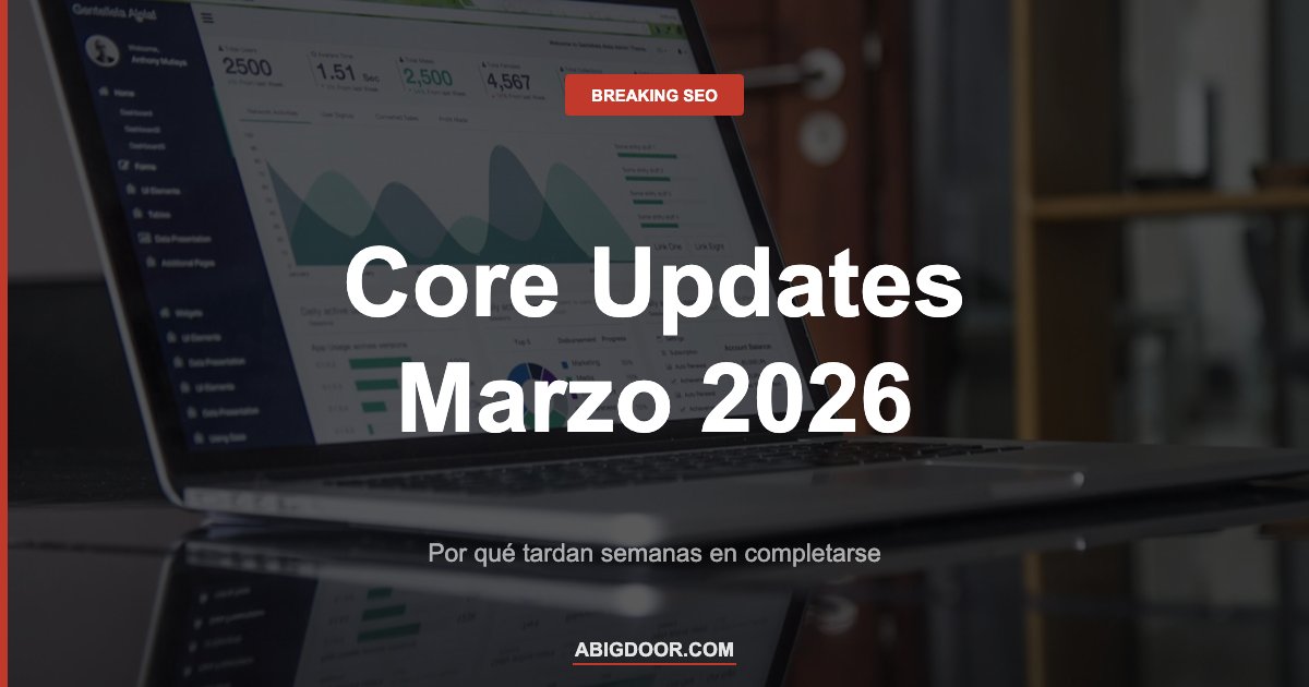 John Mueller explica por qué los core updates tardan semanas: lo que significa para tu estrategia