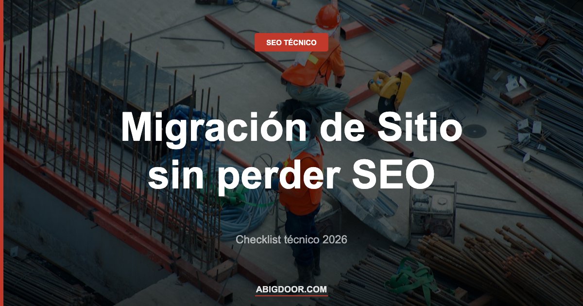 Migración de sitio web sin perder posiciones SEO: checklist técnico 2026