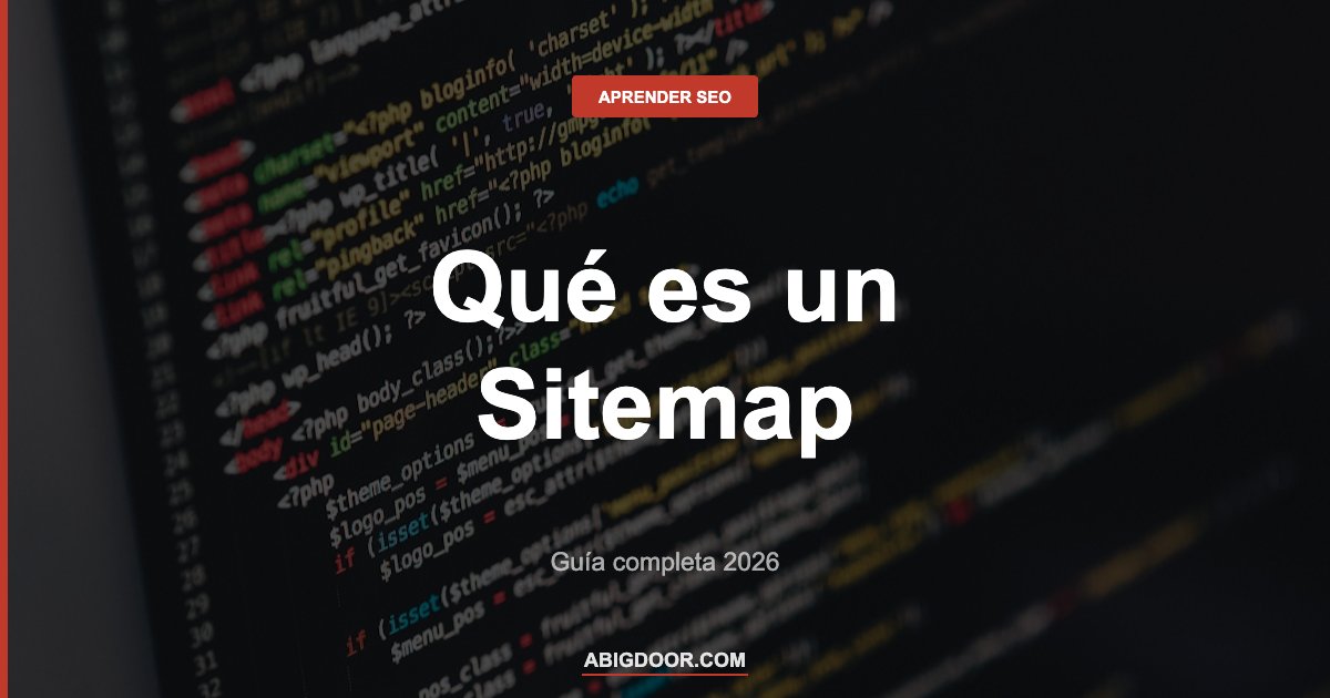 Qué es un sitemap y para qué sirve: guía completa 2026