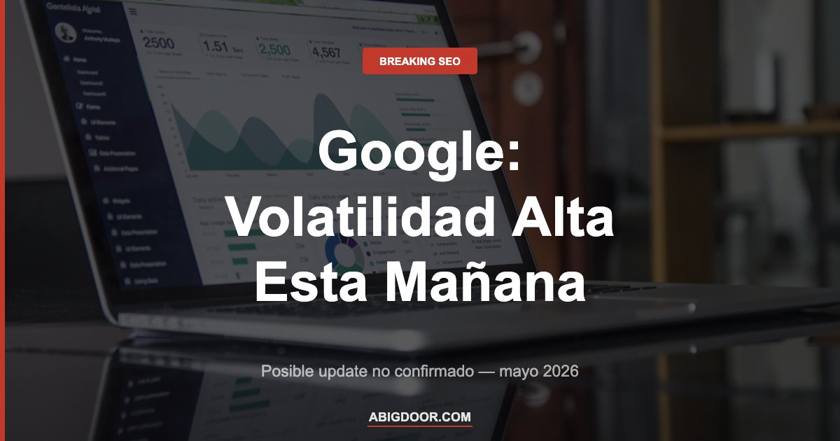 Gráfico de rankings volátiles representando la volatilidad alta de Google esta mañana de mayo 2026