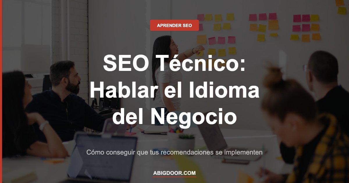 Equipo en reunión representando cómo comunicar el valor del SEO técnico a ejecutivos y desarrolladores