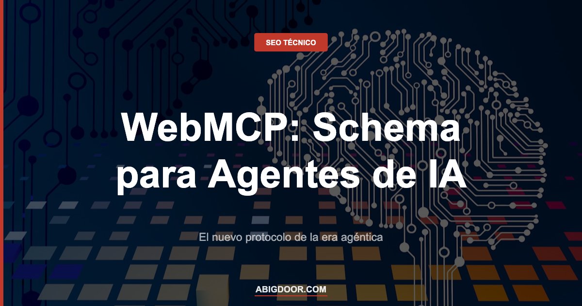 Inteligencia artificial representando WebMCP como schema markup para agentes de IA