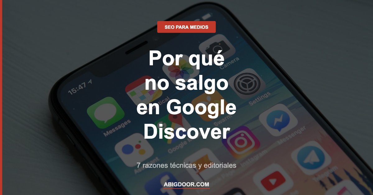 Por qué tu nota no aparece en Google Discover