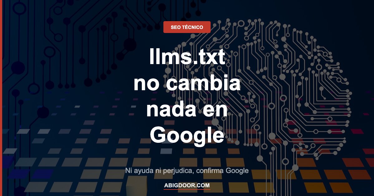 llms.txt no afecta Google Search
