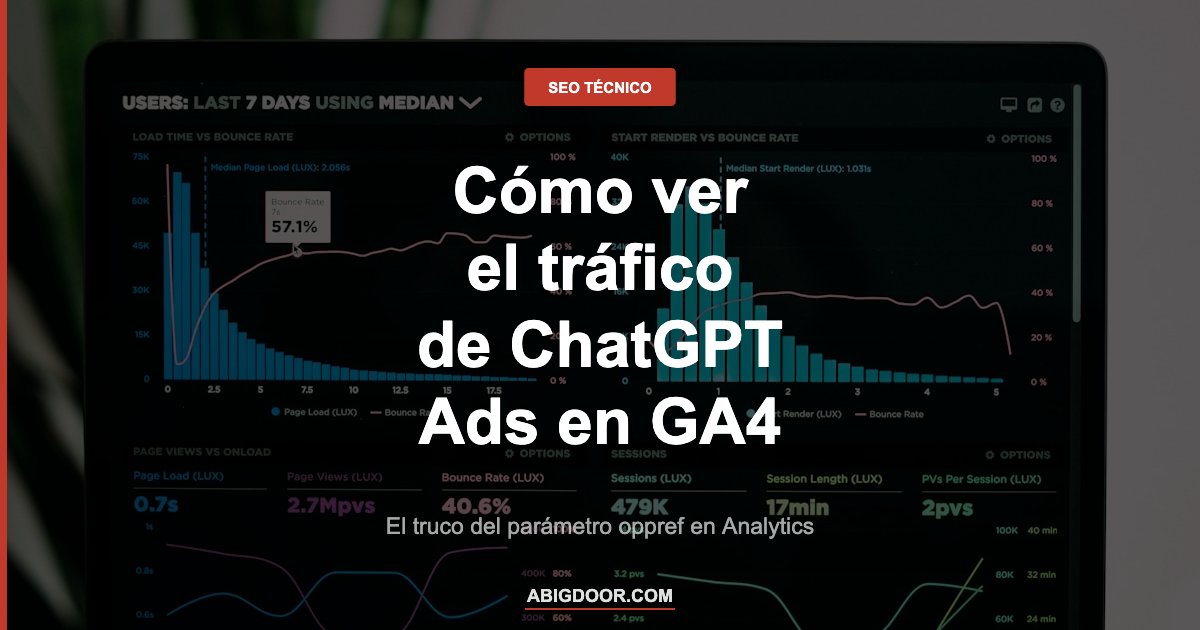 Trafico ChatGPT Ads Google Analytics oppref