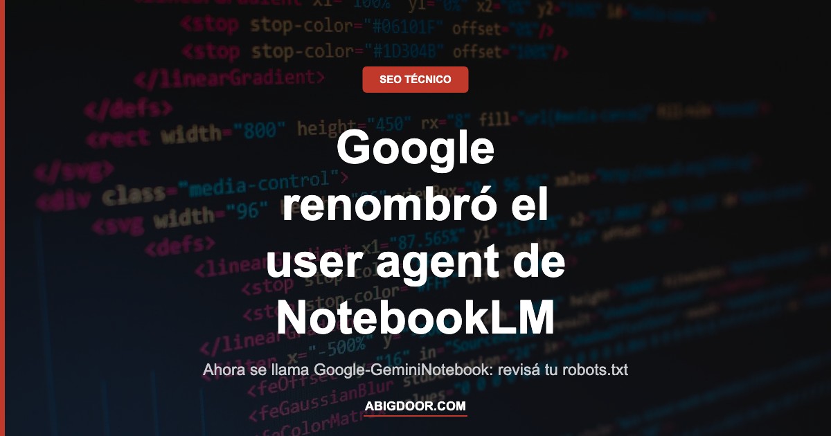 Google renombró el user agent de NotebookLM