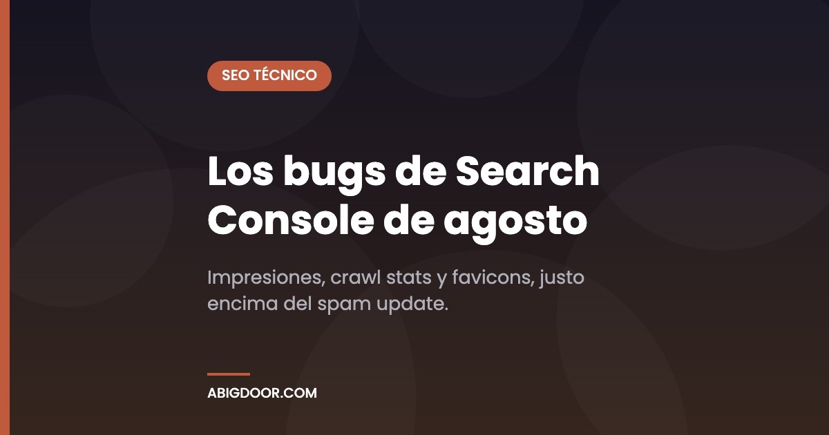 Los bugs de Search Console de agosto