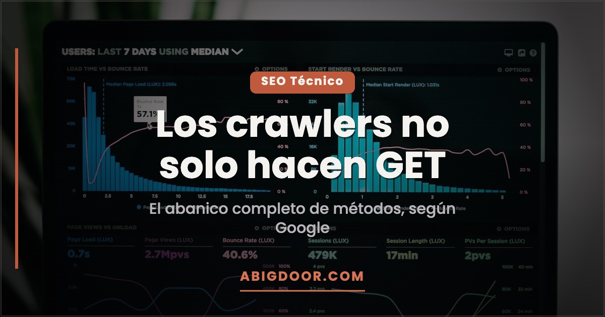 SEO Técnico: Los crawlers de Google no solo hacen GET: HEAD, PUT, DELETE y qué significa para tu servidor