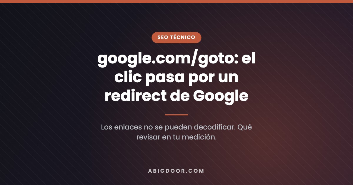 google.com/goto: Google enruta los clics de las SERP por un redirect propio