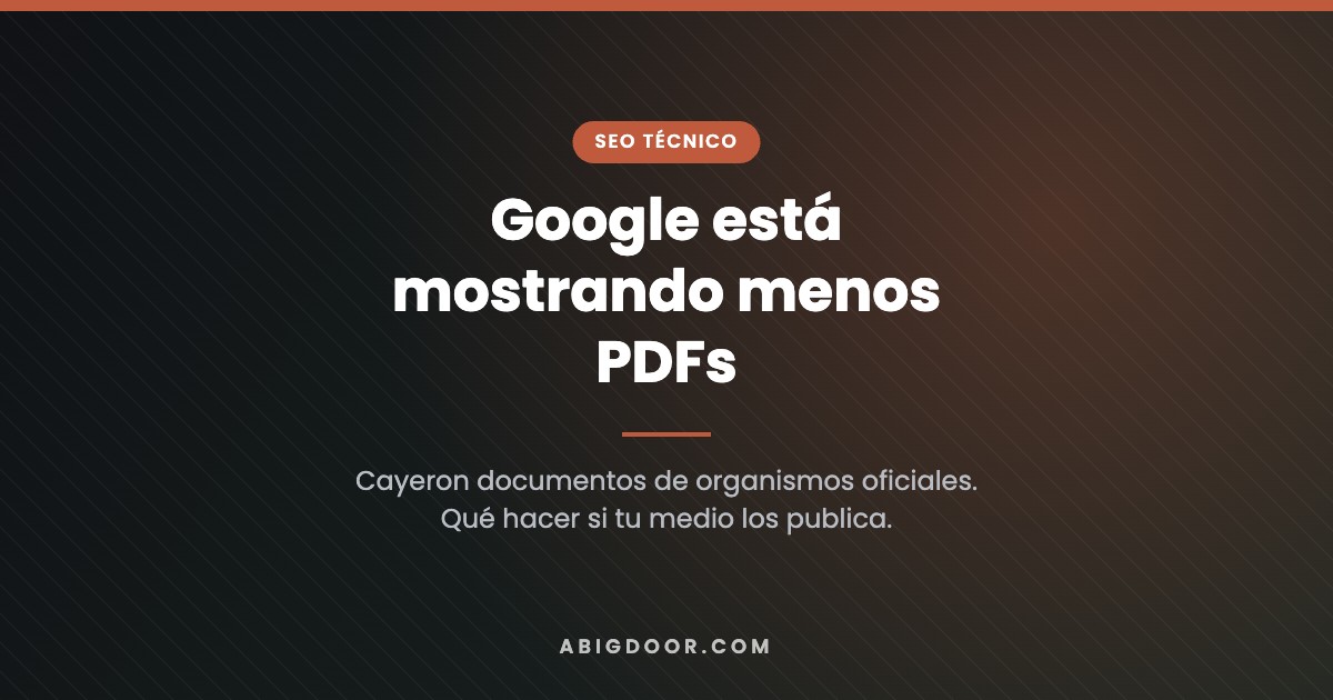 Google está mostrando menos PDFs: qué hacer si tu medio publica documentos