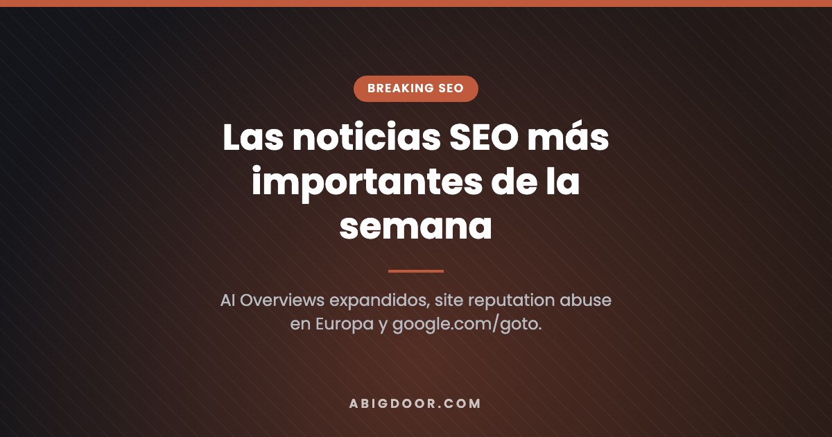 Las noticias SEO más importantes de la semana del 31 de agosto al 4 de septiembre