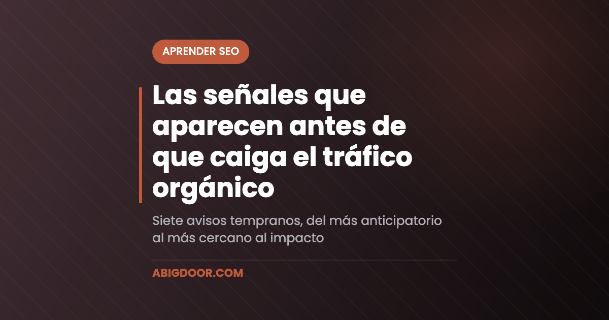 Las señales que aparecen antes de que caiga el tráfico orgánico