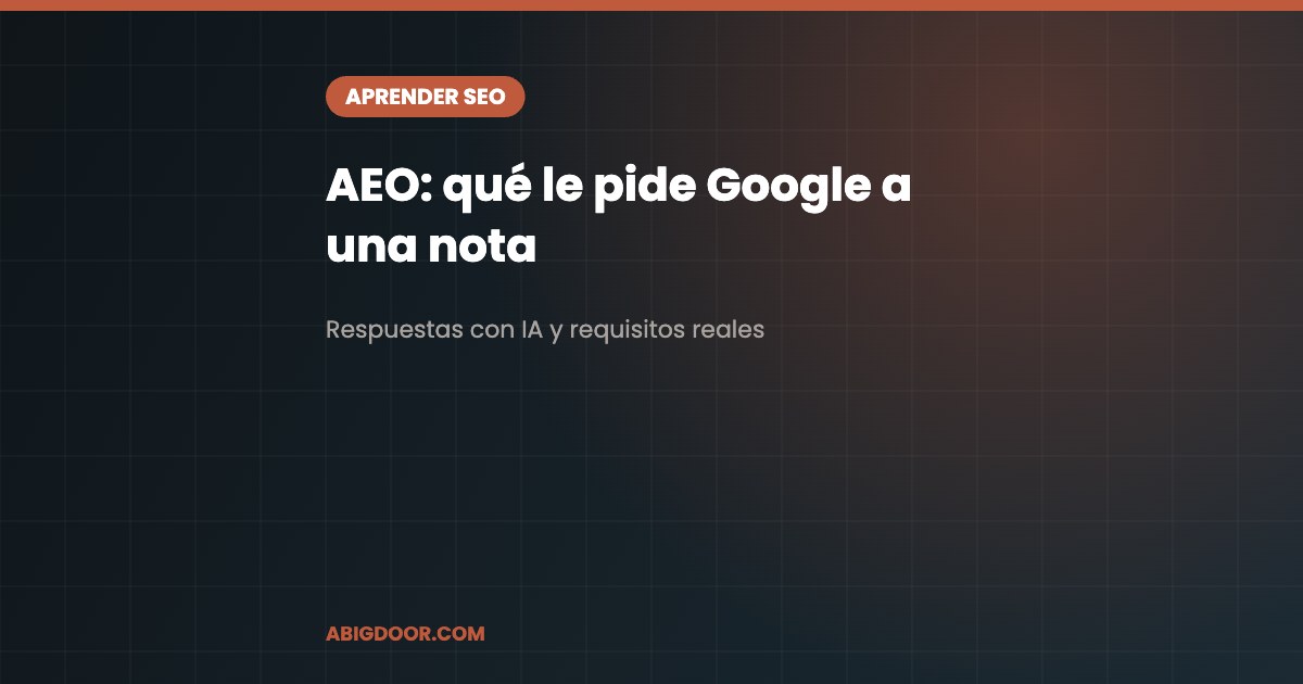 AEO: qué le pide Google a una nota