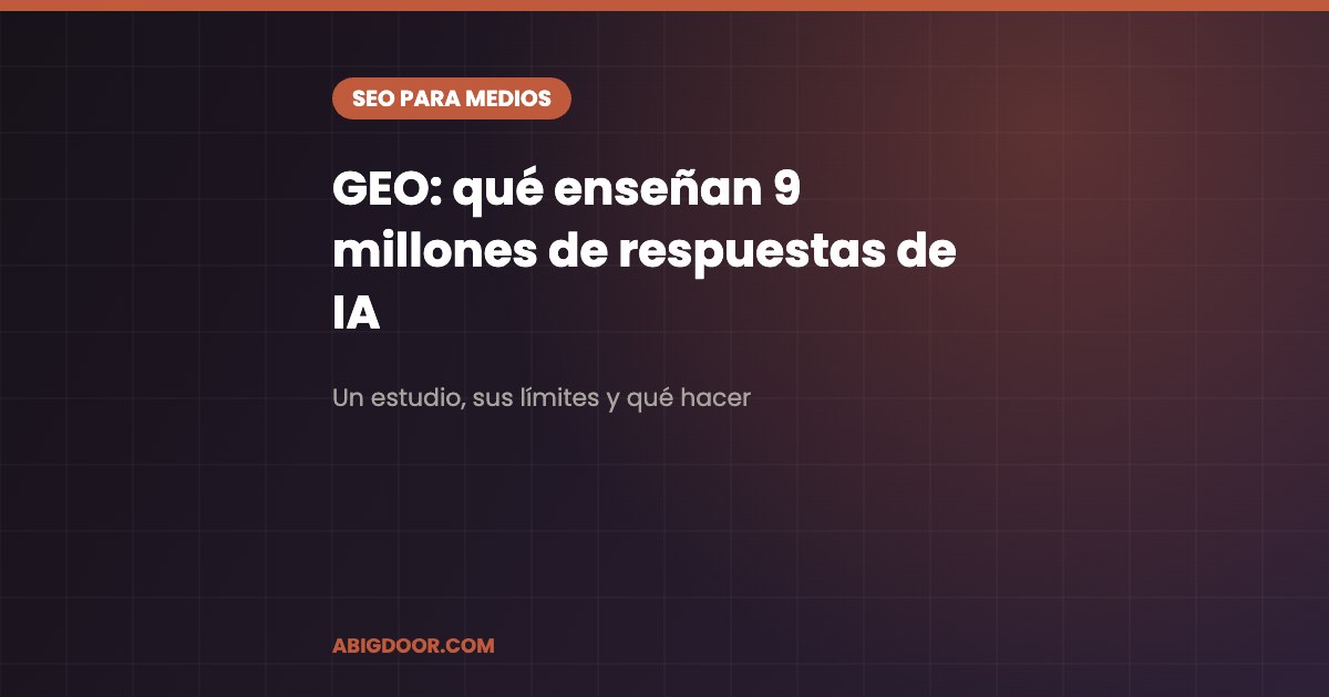 GEO: qué enseñan 9 millones de respuestas de IA