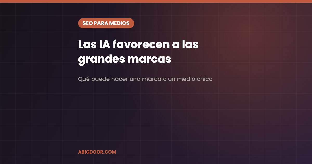 Las IA favorecen a las grandes marcas