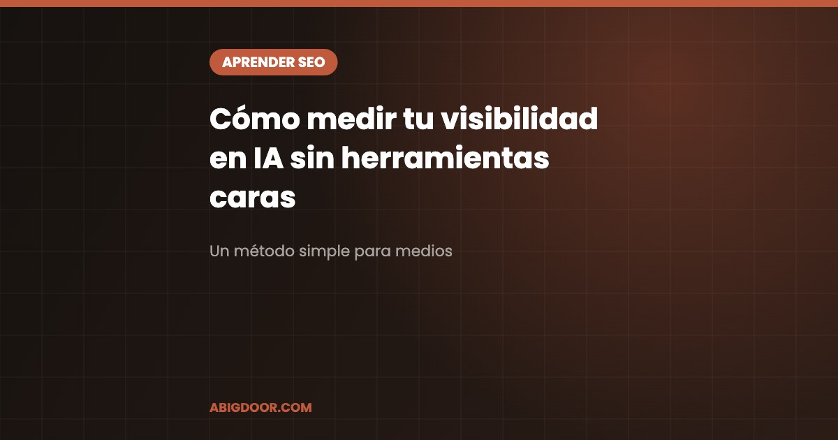 Cómo medir tu visibilidad en IA sin herramientas caras